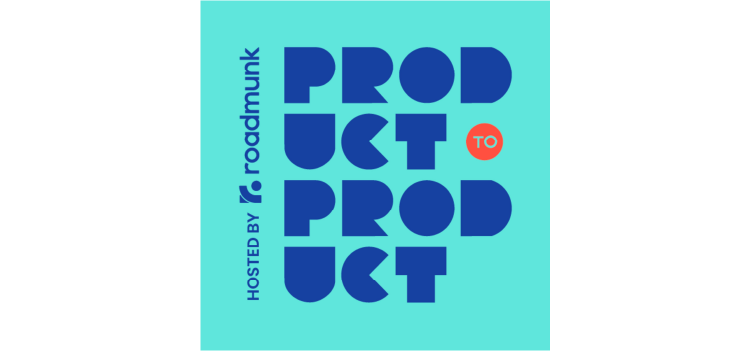 product-to-product podcast